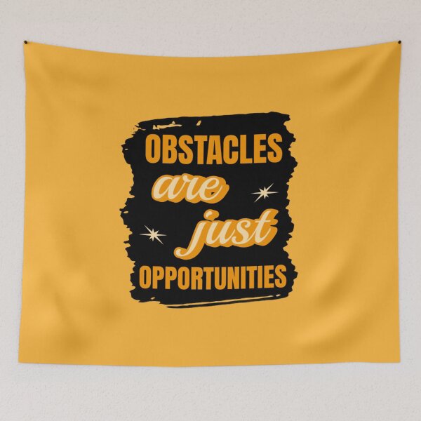 Item preview, Motivational quotes, Obstacles are just opportunities designed and sold by BlueGoldArt.