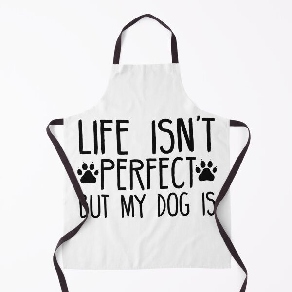Item preview, Life Isn't Perfect But My Dog Is designed and sold by shopbakas.