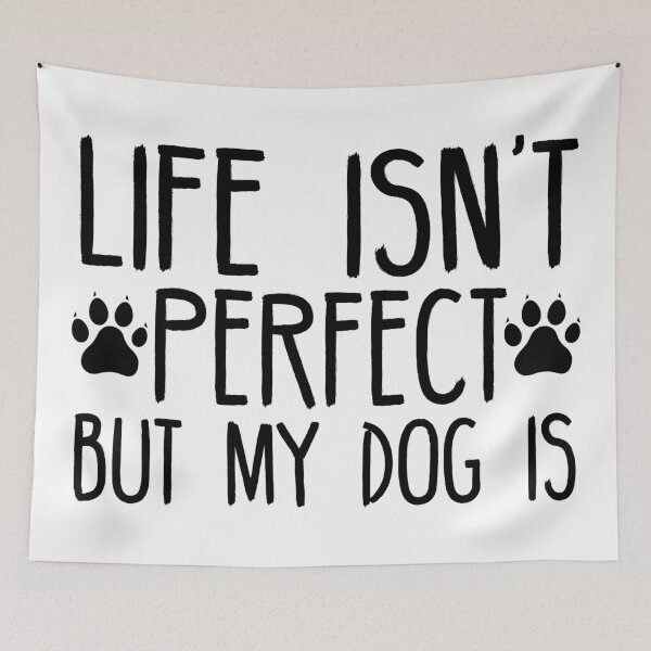 Item preview, Life Isn't Perfect But My Dog Is designed and sold by shopbakas.