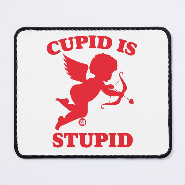 Item preview, CUPID IS STUPID designed and sold by TODD GOLDMAN.