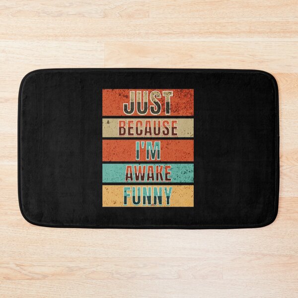 Item preview, Just Because I'm Awake Funny designed and sold by BlueGoldArt.
