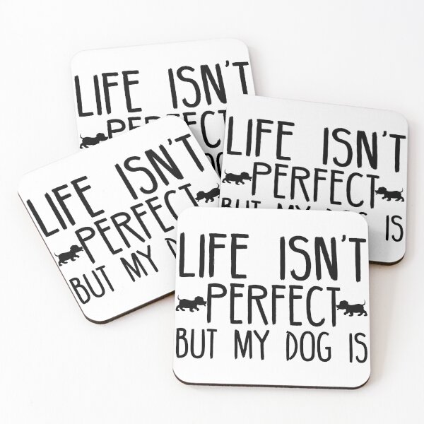 Item preview, Life Isn't Perfect But My Dog Is designed and sold by shopbakas.
