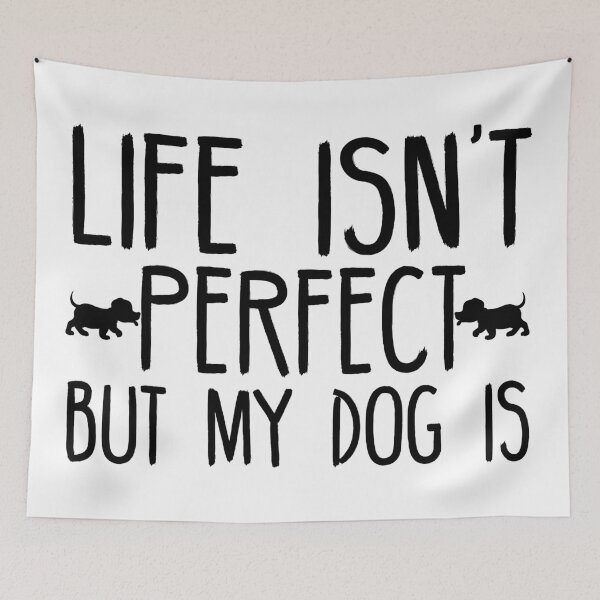Item preview, Life Isn't Perfect But My Dog Is designed and sold by shopbakas.