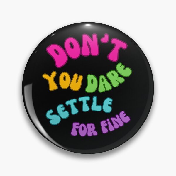 Item preview, don't you dare settle for fine,colorful design designed and sold by belladesign7.