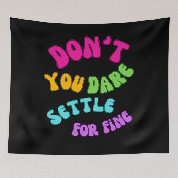 Item preview, don't you dare settle for fine,colorful design designed and sold by belladesign7.