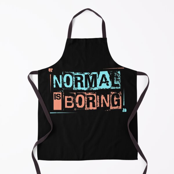 Item preview, Normal is Boring designed and sold by Vicky021.