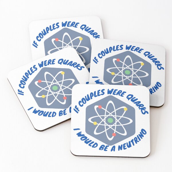 Item preview, If couples were quarks I would be a Neutrino, funny physics designed and sold by NoetherSym.