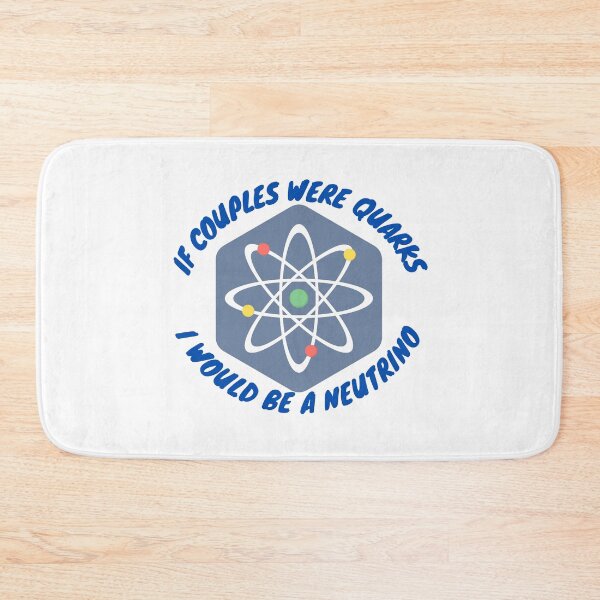 Item preview, If couples were quarks I would be a Neutrino, funny physics designed and sold by NoetherSym.