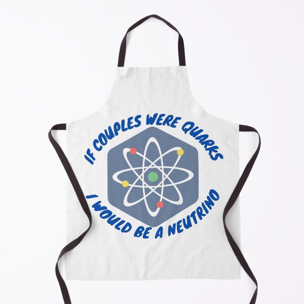 Item preview, If couples were quarks I would be a Neutrino, funny physics designed and sold by NoetherSym.