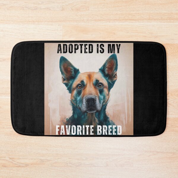 Item preview, Adopted Is My Favorite Breed designed and sold by FreshArtFusion.