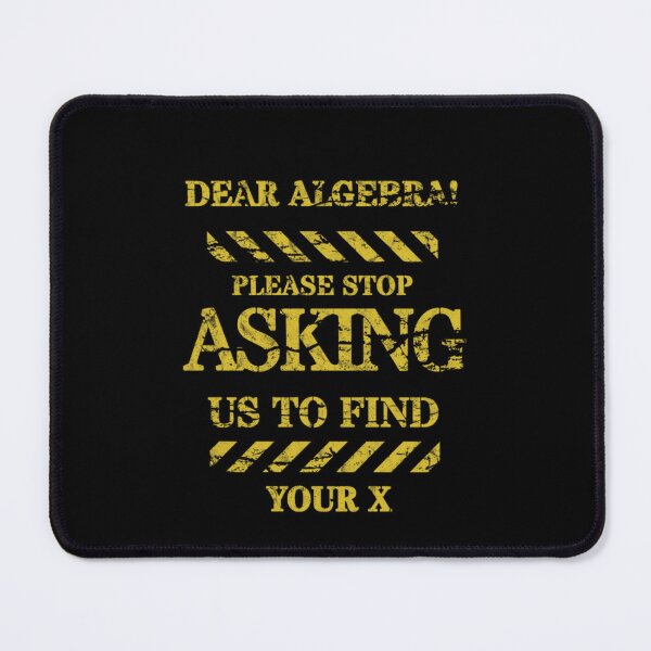 Item preview, dear algebra stop asking me to find your x designed and sold by BlueGoldArt.