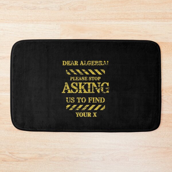 Item preview, dear algebra stop asking me to find your x designed and sold by BlueGoldArt.