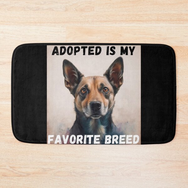 Item preview, Adopted Is My Favorite Breed designed and sold by FreshArtFusion.