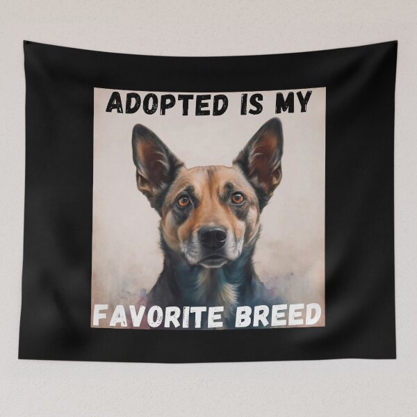 Item preview, Adopted Is My Favorite Breed designed and sold by FreshArtFusion.
