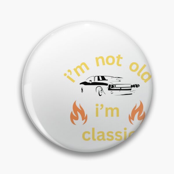 Item preview, I'M NOT OLD,  I'M CLASSIC designed and sold by artbyfattah.