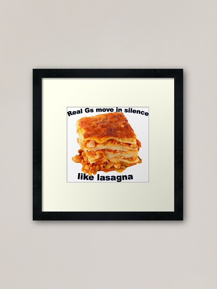 Real G's Move In Silence Like Lasagna