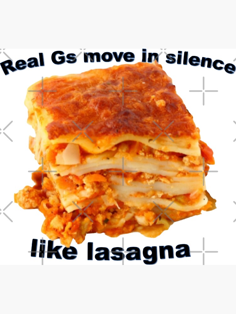 real gs move in silence like lasagna baker