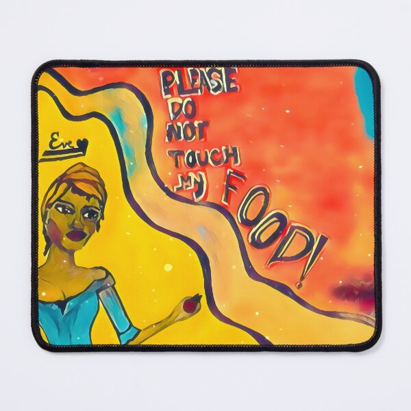 Item preview, PLEASE DO NOT TOUCH MY FOOD! designed and sold by HarmoniousViz.