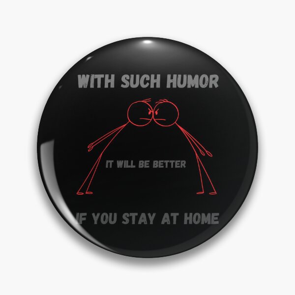 Item preview, with such humor it will be better if you stay at home designed and sold by artimplementer.