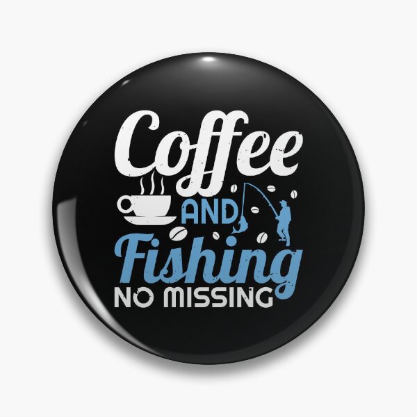 Item preview, Coffee and Fishing No Missing designed and sold by MrElgo.