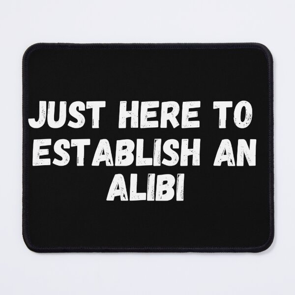 Item preview, just here to establish an alibi , true crime podcasts , funny crime designed and sold by Micro-dose.
