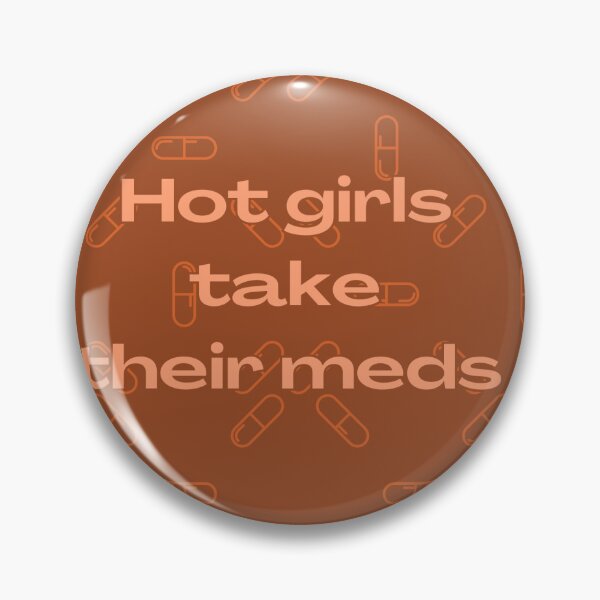 Item preview, Hot girls take their meds designed and sold by sboucher95.