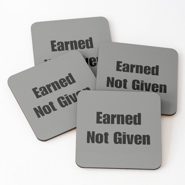 Item preview, Earned Not Given designed and sold by AreUSeeMe.