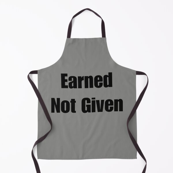 Item preview, Earned Not Given designed and sold by AreUSeeMe.