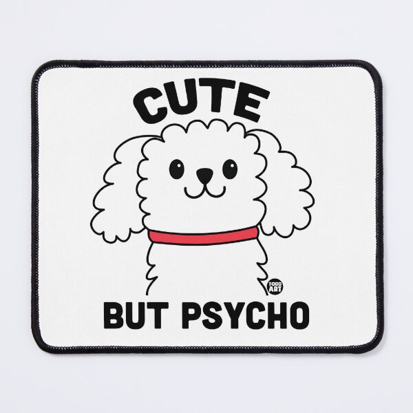 Item preview, CUTE BUT PSYCHO DOG designed and sold by TODD GOLDMAN.