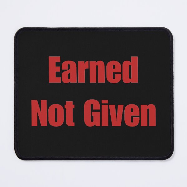 Item preview,  Earned Not Given Red designed and sold by AreUSeeMe.