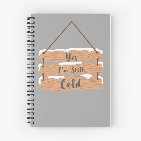 Item preview, Yes I’m Still Cold designed and sold by Seedcap7.