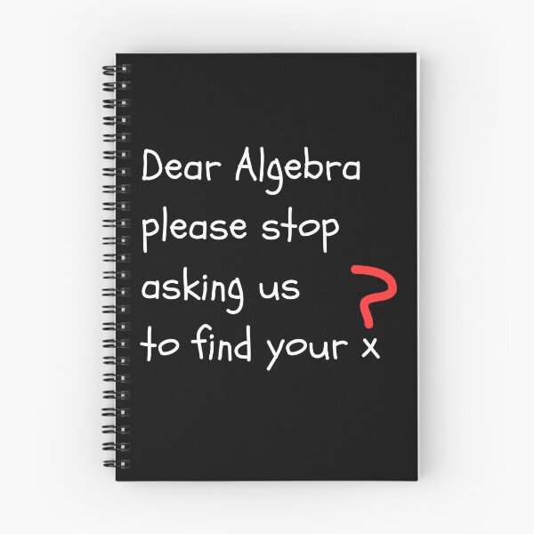 Item preview, Dear Algebra please stop asking us to find your x. designed and sold by InkMarks.
