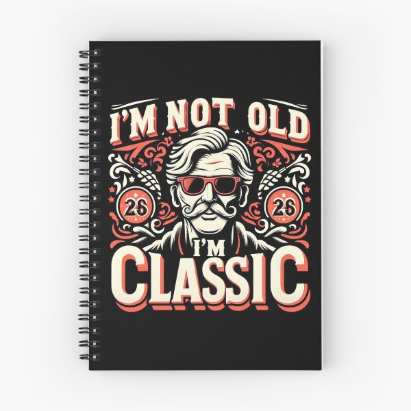 Item preview, I am not old, I am classic art 2 designed and sold by NaphDesigns.