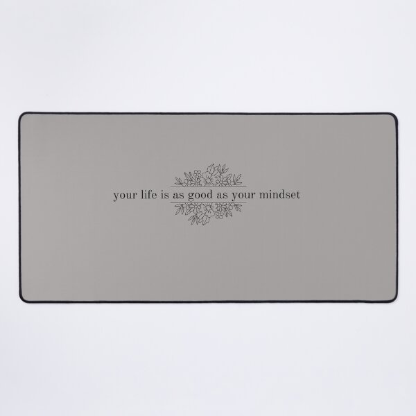 Item preview, your life is as good as your mindset  designed and sold by KissPlease.