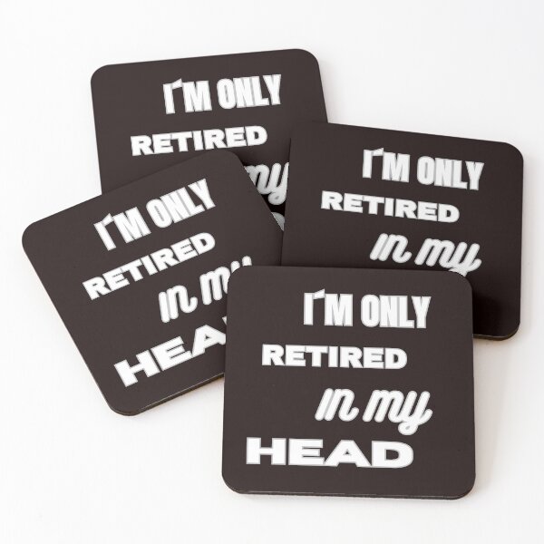 Item preview, I´m Only Retired In My Head. designed and sold by MAROY-DESIGNS.