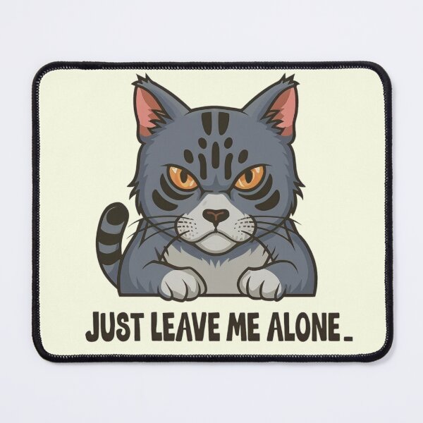 Item preview, Angry cat say -Just leave me alone designed and sold by Coollzone.