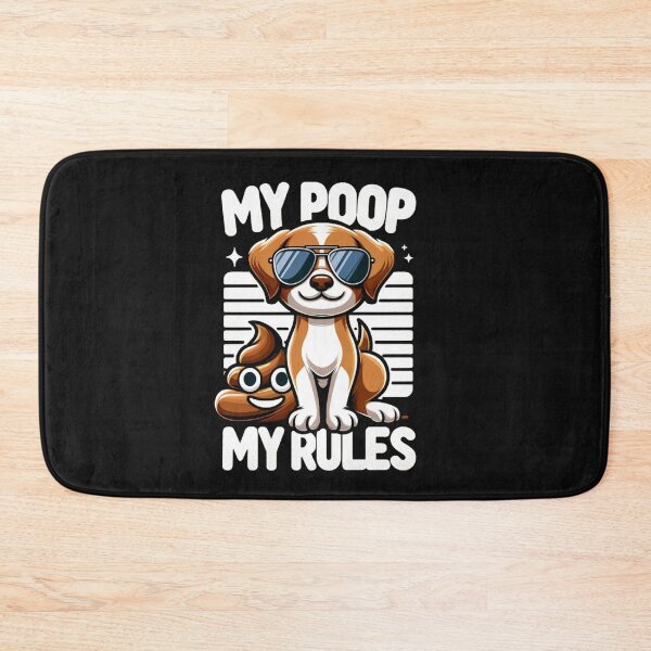 Item preview, "My Poop, My Rules" Sassy Dog designed and sold by creativechaster.