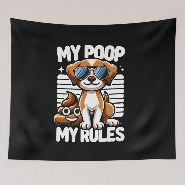 Item preview, "My Poop, My Rules" Sassy Dog designed and sold by creativechaster.
