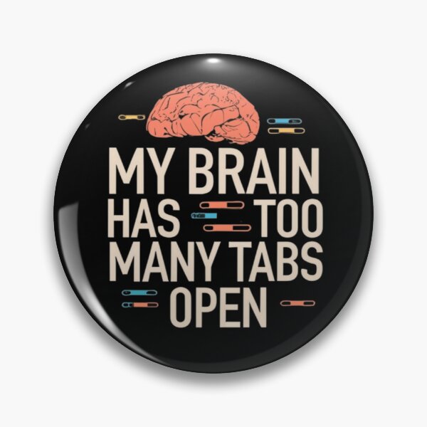 Item preview, My Brain Has Too Many Tabs ideal design for a computer lovers  designed and sold by FashionFlock.