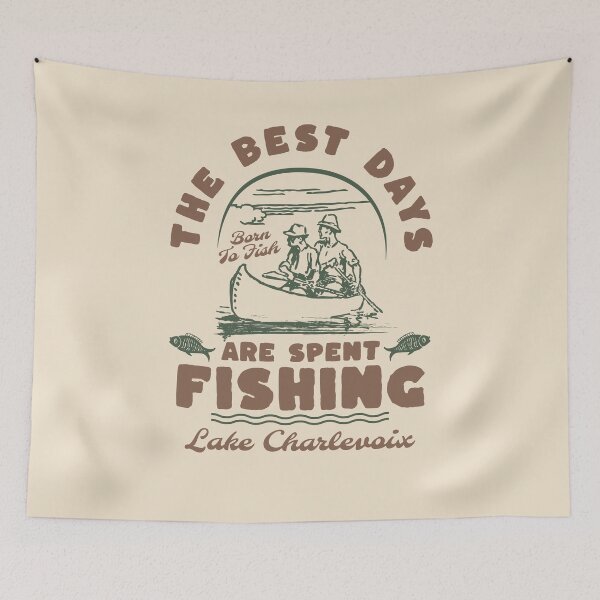 Item preview, The Best Days are Spent Fishing, Lake Charlevoix designed and sold by StonegateArt.