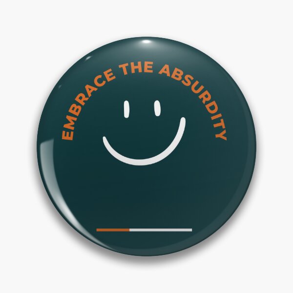 Item preview, "Embrace the absurdity." designed and sold by ksfashionideas.