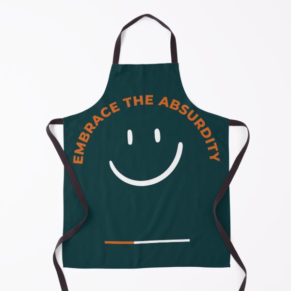 Item preview, "Embrace the absurdity." designed and sold by ksfashionideas.