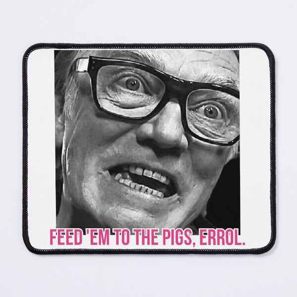 Item preview, Feed em to the pigs, Errol - Bricktop, Snatch designed and sold by TheRubberOnion.