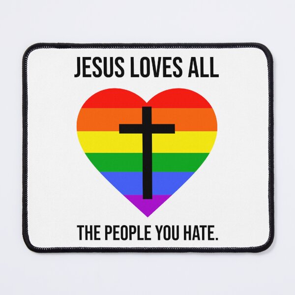 Item preview, Jesus loves all the people you hate designed and sold by Rachel the Artist .