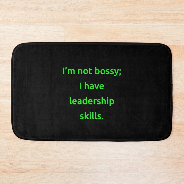 Item preview, I’m not bossy; I have leadership skills. designed and sold by IMCDT.