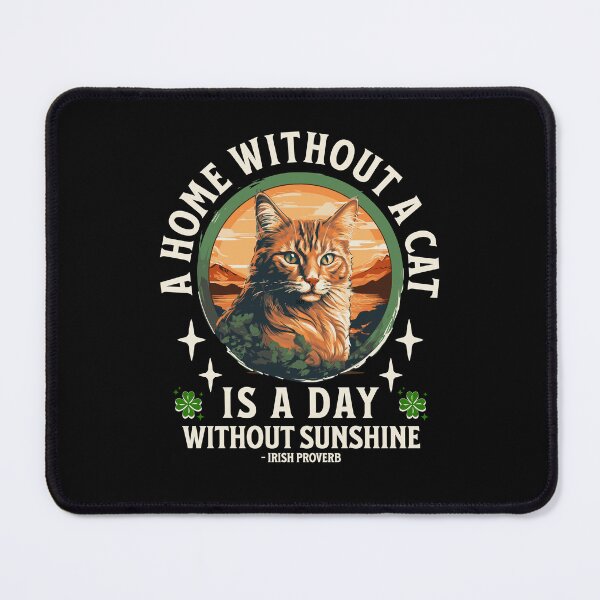 Item preview, A DAY WITHOUT A CAT IRISH PROVERB Kitty Design designed and sold by ej-sulu.