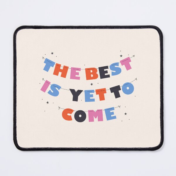 Item preview, The best is yet to come!  designed and sold by wmilyyy.