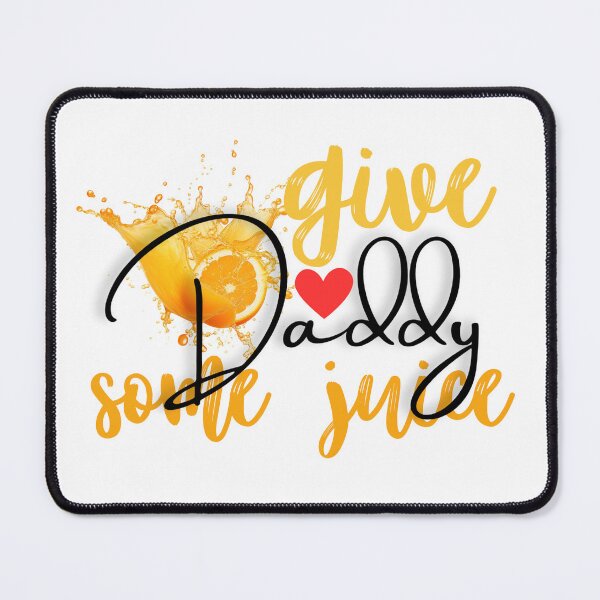 Item preview, Give Daddy Some Juice designed and sold by Babinooart.