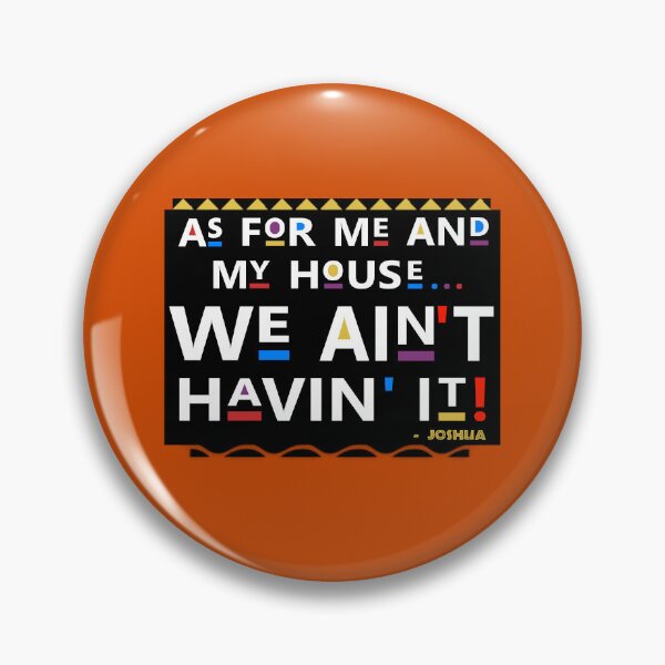 Item preview, As For Me And My House... We Ain't Havin' It!, Hebrew Israelite designed and sold by Yachad.