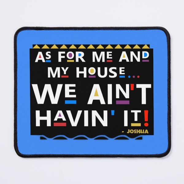Item preview, As For Me And My House... We Ain't Havin' It!, Hebrew Israelite designed and sold by Yachad.